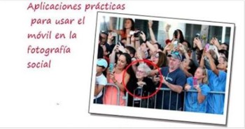 Taller de Fotografía Social: Aplicaciones prácticas para usar el móvil en la fotografía social